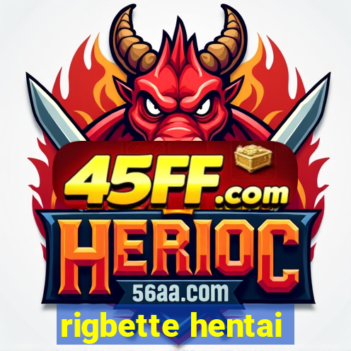 rigbette hentai